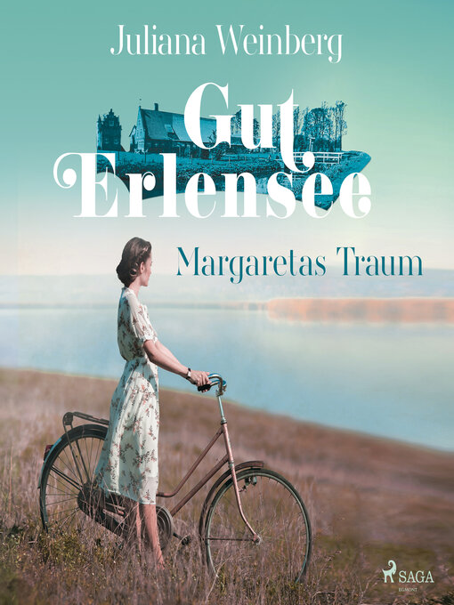 Title details for Gut Erlensee--Margaretas Traum (Das Gut am Erlensee, Band 1) by Juliana Weinberg - Available